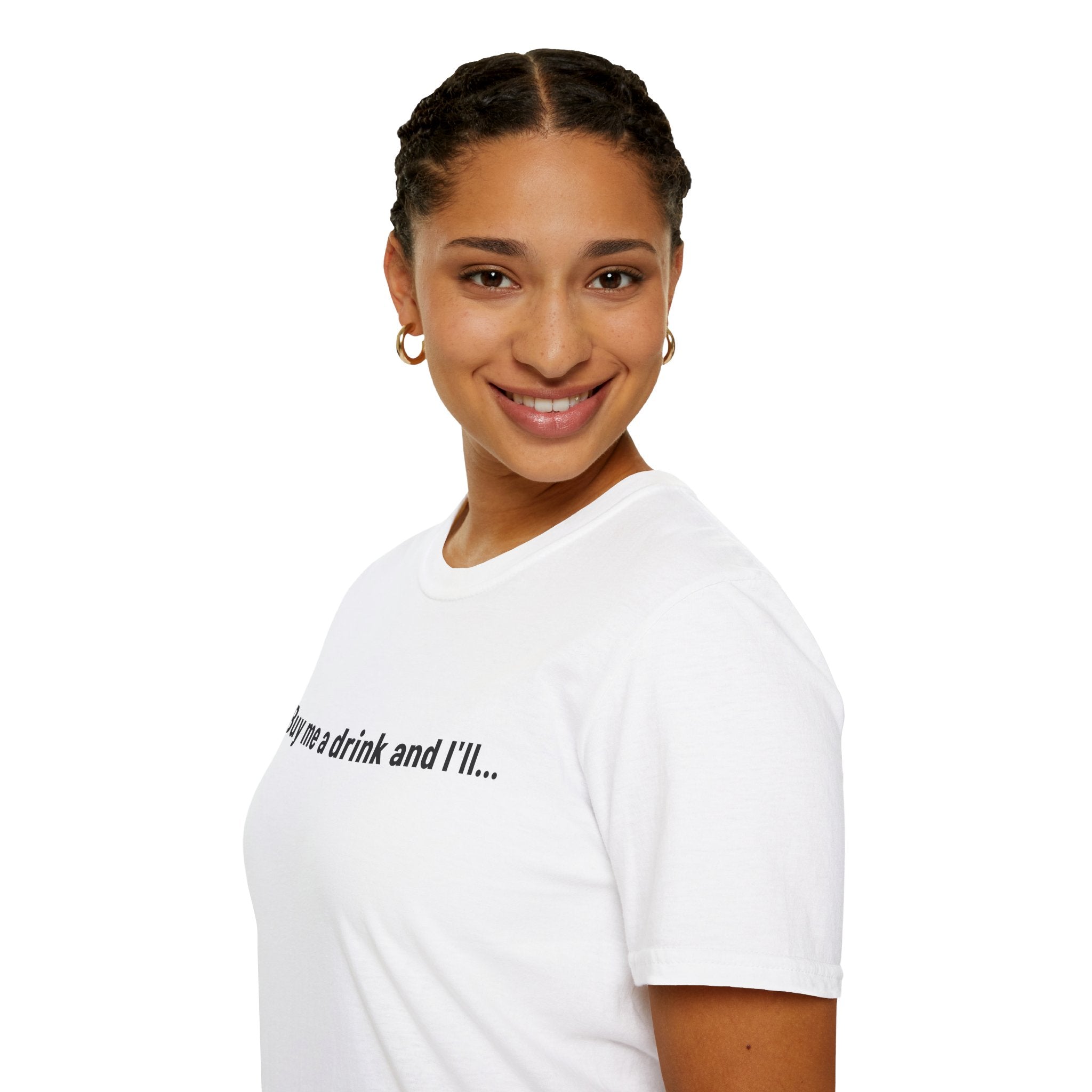 Buy Me a Drink and I'll... T-Shirt
