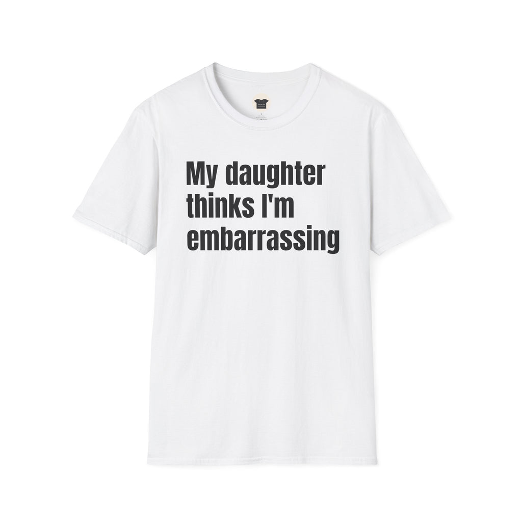 "My daughter thinks I'm Embarrassing" Funny Mom Tee, Mother's Day Gift
