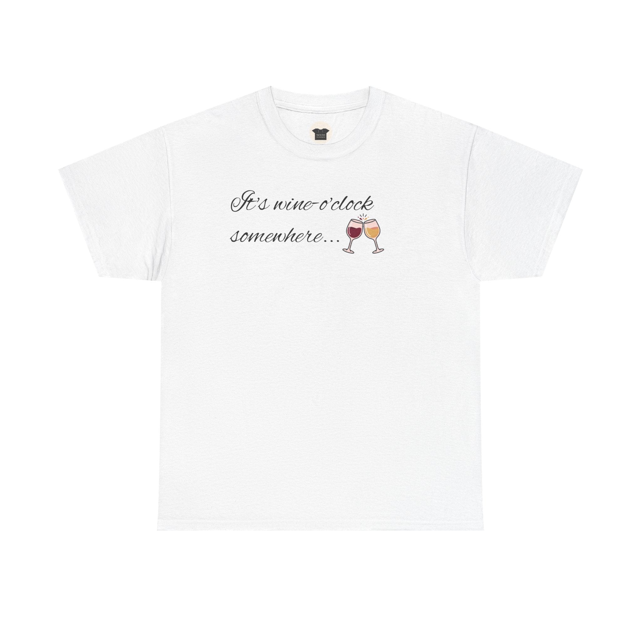 Wine O'Clock T-Shirt – "It's wine o'clock somewhere" Casual Tee with Wine Glass Graphic