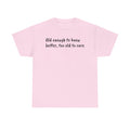 T-Shirt — "Old Enough to Know Better, Too Old to Care" Funny Retro Quote Tee