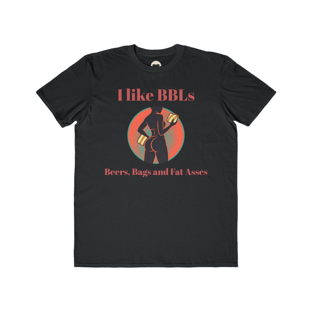 I Like BBLs Tee — "Beers, Bags and Fat Asses" Retro Graphic Men's T-Shirt