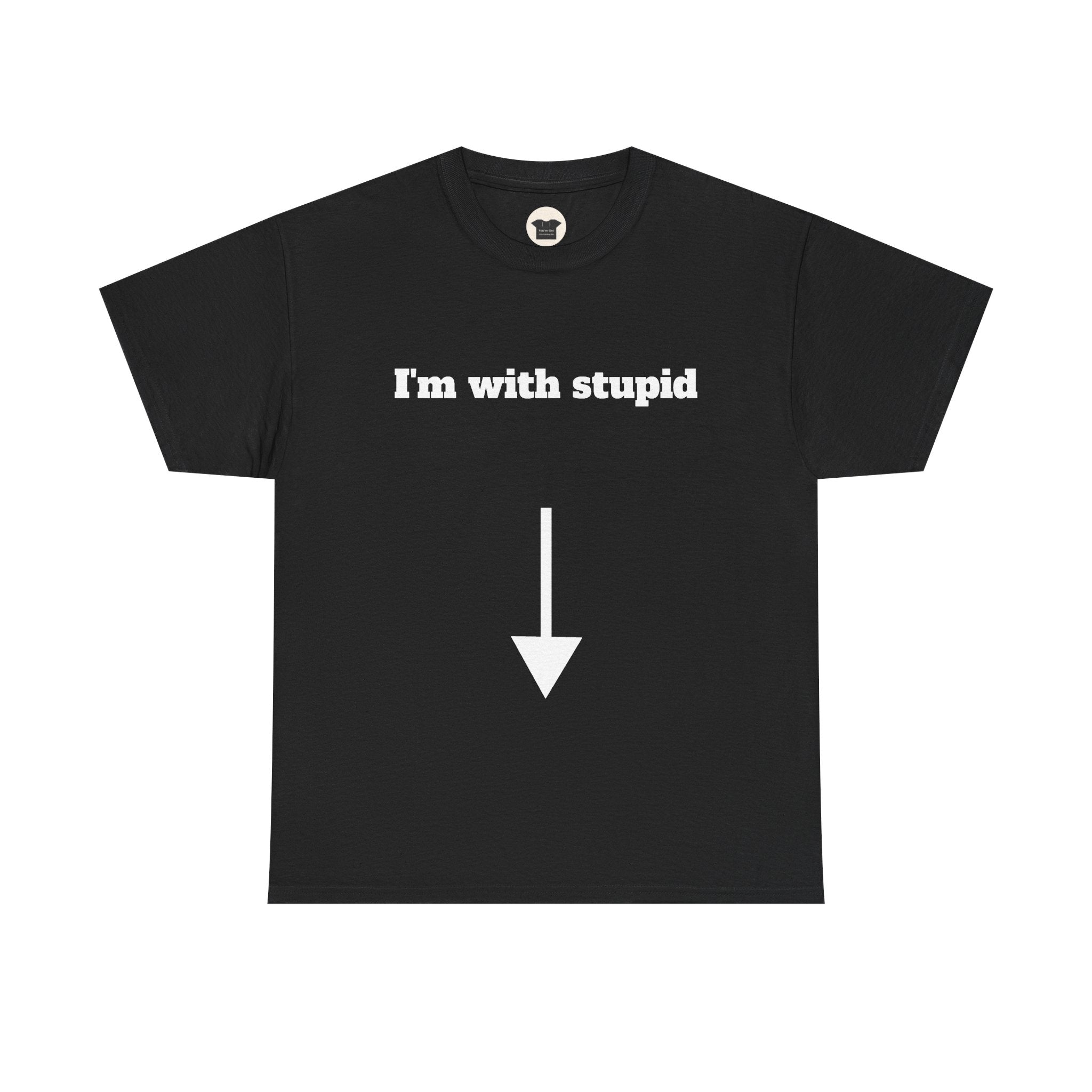 I'm With Stupid Arrow Down Unisex T-Shirt