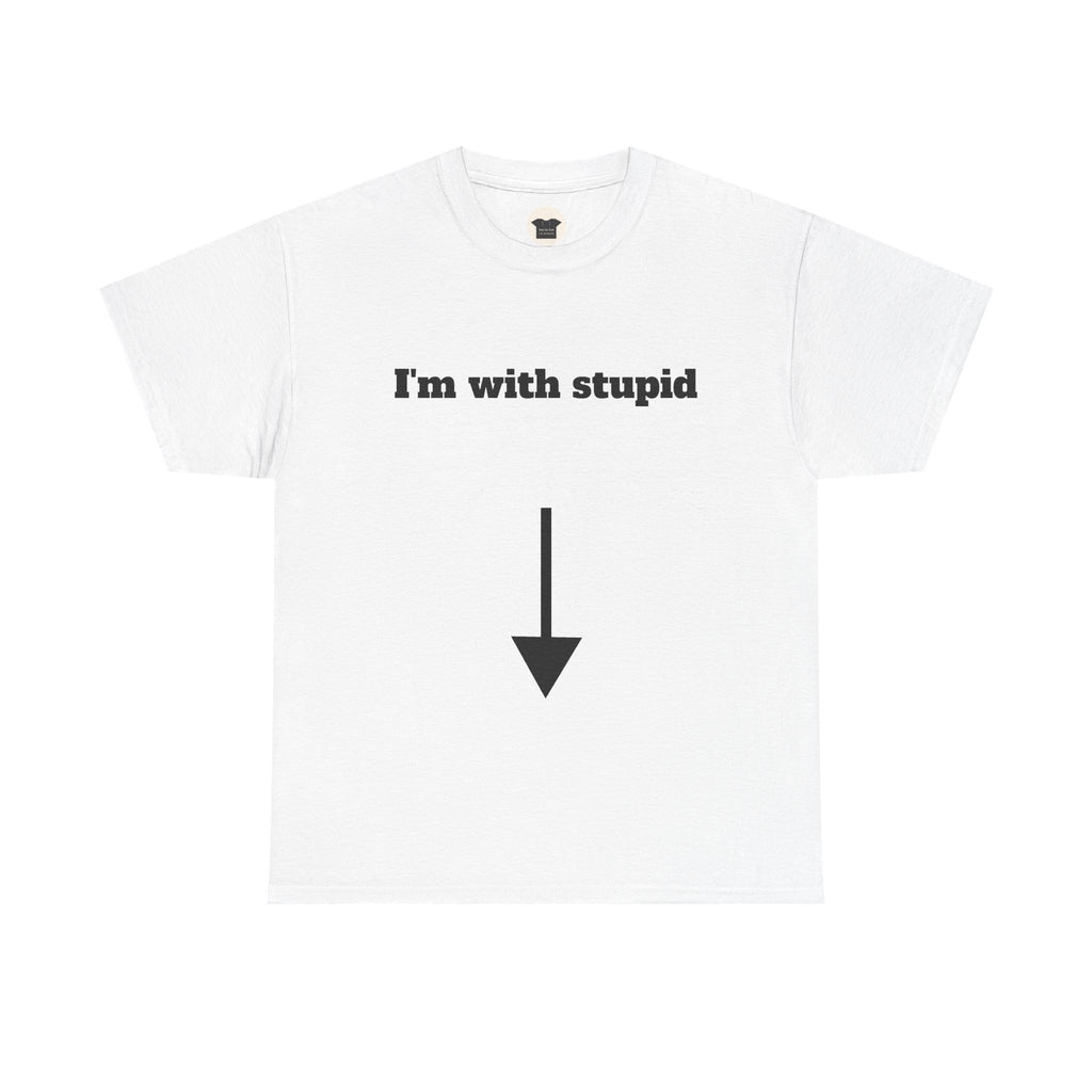 I'm With Stupid Arrow Down Unisex T-Shirt